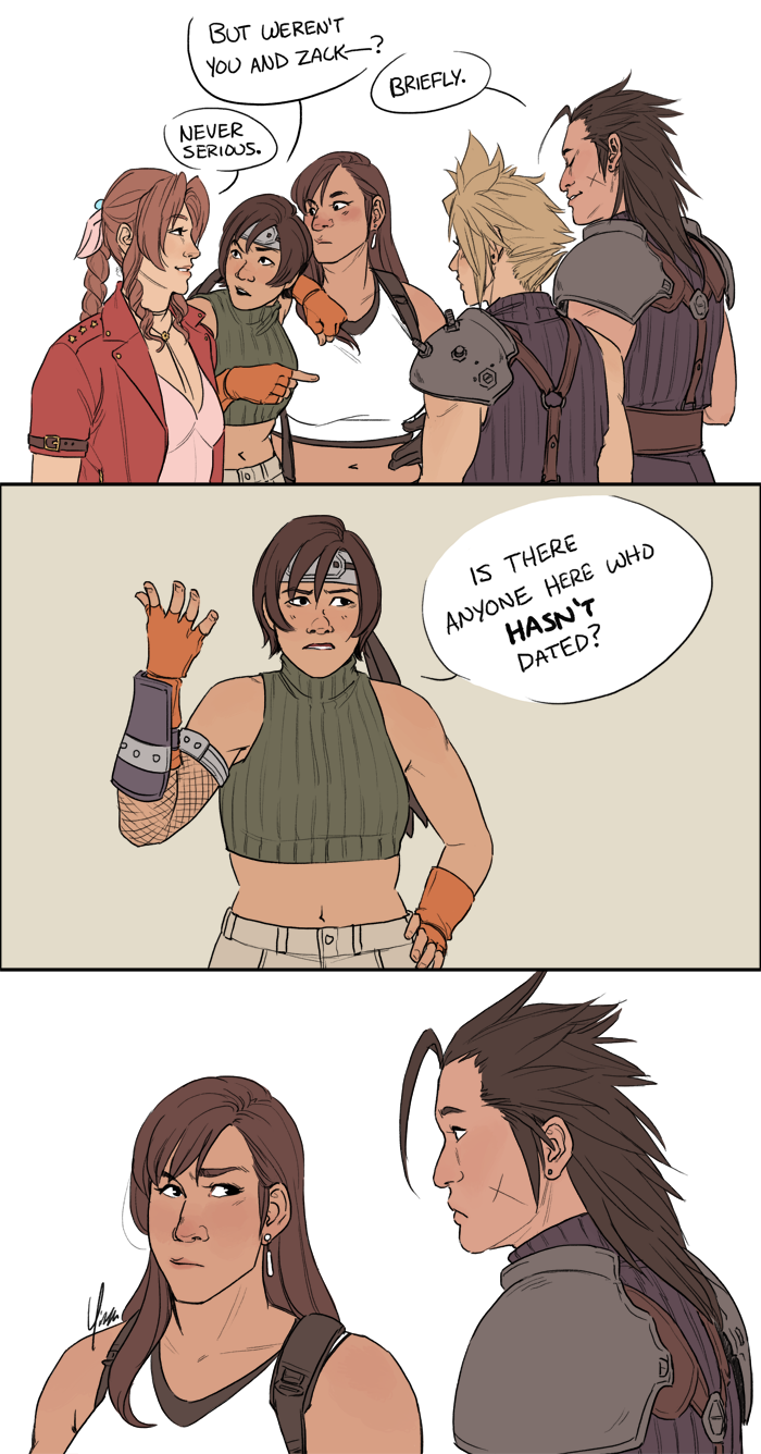 A comic in three panels. Panel 1: Yuffie is shoving her way between Aeris and Tifa, while Cloud and Zack stand opposite them. Yuffie: 'But weren't you and Zack--?' Zack: 'Briefly.' Aeris: 'Never serious.' Panel 2: Yuffie asks 'Is there anyone here who HASN'T dated?' Panel 3: Tifa and Zack exchange uncomfortable looks.